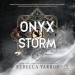 Onyx Storm (The Empyrean, Book 3), By Rebecca Yarros, the audiobook for free