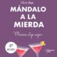 Audiolibro gratis : Mándalo a la Mierda, de Silvia Llop