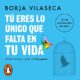 Audiolibro gratis : Tú eres lo único que falta en tu vida, de Borja Vilaseca