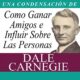 Audiolibro gratis : Como Ganar Amigos e Influir Sobre Las Personas (Condensado), de Dale Carnegie
