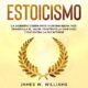 Audiolibro gratis : Estoicismo - La Sabiduría Eterna Para Vivir Una Buena Vida, de James W. Williams