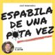Audiolibro gratis : Espabila de una puta vez, de José Montañez