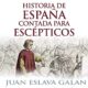 Audiolibro gratis : Historia de España contada para escépticos, de Juan Eslava Galán