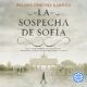 Audiolibro gratis : La Sospecha de Sofía, de Paloma Sánchez-Garnica
