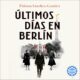 Audiolibro gratis : Últimos días en Berlín, de Paloma Sánchez-Garnica