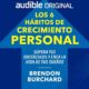 Audiolibro gratis : Los 6 hábitos de crecimiento personal, de Brendon Burchard