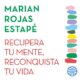 Audiolibro gratis : Recupera tu mente, reconquista tu vida, de Marian Rojas Estapé