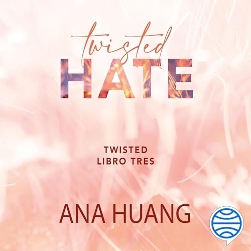 Audiolibro gratis : Twisted Hate, de Ana Huan
