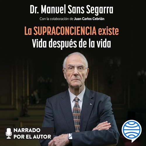 Audiolibro gratis : La Supraconciencia existe, de Dr. Manuel Sans Segarra