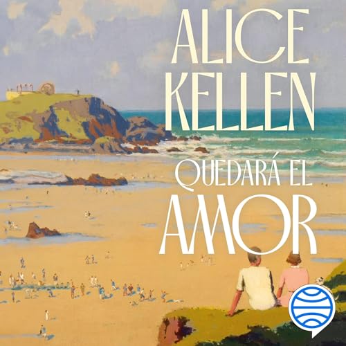 Audiolibro gratis : Quedará el amor, de Alice Kellen