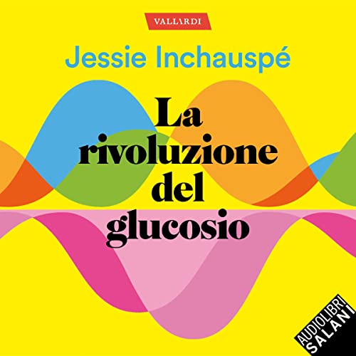 Audiolibro gratis : La rivoluzione del glucosio, di Jessie Inchauspé
