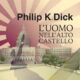 Audiolibro gratis : L'uomo nell'alto castello (La svastica sul sole), di Philip K. Dick
