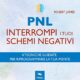 Audiolibro gratis : PNL - Interrompi i tuoi schemi negativi, di Robert James