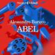 Audiolibro gratis : Abel, di Alessandro Baricco