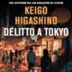 Audiolibro gratis : Delitto a Tokyo, di Keigo Higashino
