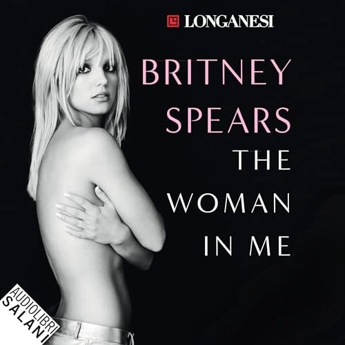 Audiolibro gratis : The woman in me, di Britney Spears