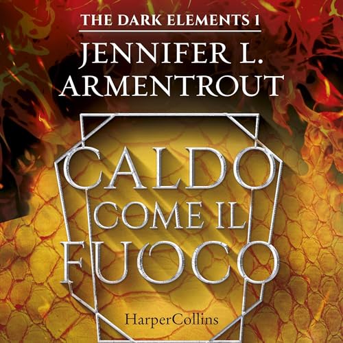 Audiolibro gratis : Caldo come il fuoco (The dark elements 1), di Jennifer Armentrout