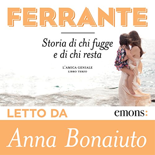 Audiolibro gratis : Storia di chi fugge e di chi resta (L'amica geniale 3), di Elena Ferrante