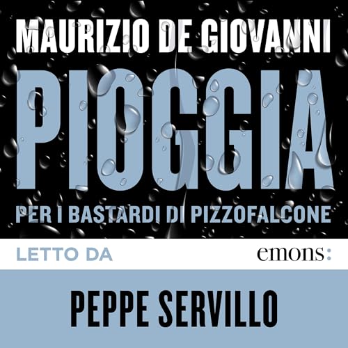 Audiolibro gratis : Pioggi per i Bastardi di Pizzofalcone, di Maurizio de Giovanni