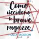 Audiolibro gratis : Come uccidono le brave ragazze, di Holly Jackson