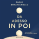 Audiolibro gratis Da adesso in poi, di Paolo Borzacchiello