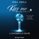 Audiolibro gratis : A dangerous game (Italian edition)(Kiss me like you love me 2), di Kira Shell