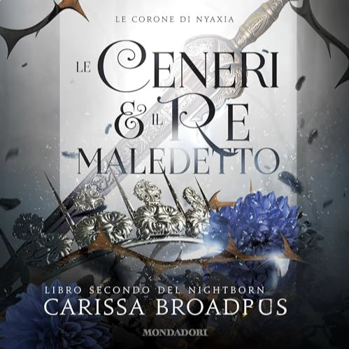 Audiolibro Gratis Le ceneri & il re maledetto (Crowns of Nyaxia, Vol. 2), di Carissa Broadbent