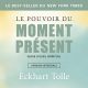 Livre Audio Gratuit : Le pouvoir du moment présent, Eckhart Tolle