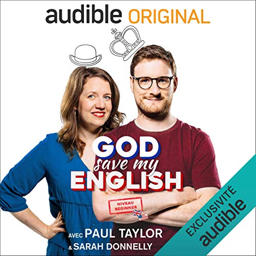 Livre audio gratuit : God Save my English Beginner : avec Paul Taylor & Sarah Donnelly. Série complète