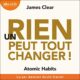Livre Audio Gratuit : Un rien peut tout changer: Atomic Habits de James Clear