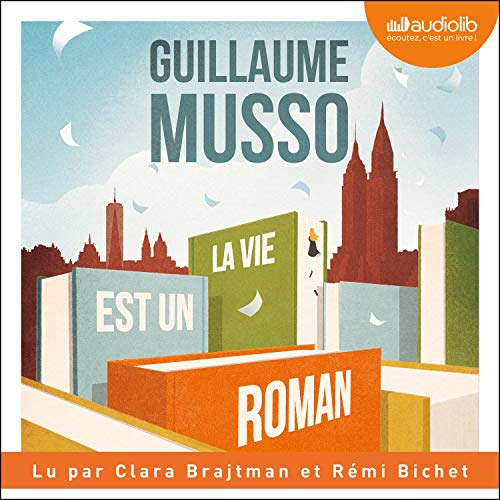 Livre audio gratuit : La vie est un roman de Guillaume Musso