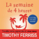 Livre Audio Gratuit La semaine de 4 heures, De Timothy Ferriss