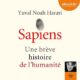 Livre Audio Gratuit : Sapiens. Une brève histoire de l'humanité, de Yuval Noah Harari