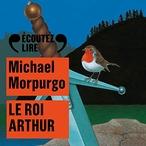 Livre Audio Gratuit : Le roi Arthur, de Michael Morpurgo
