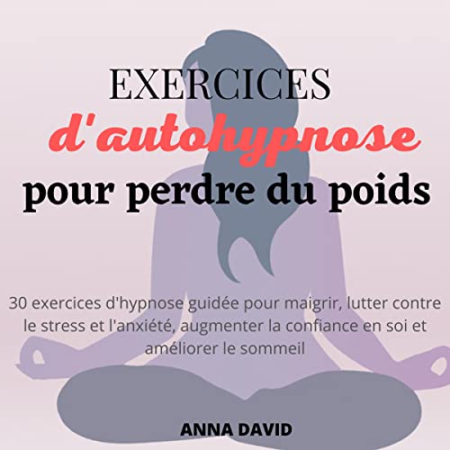 Livre Audio Gratuit : Exercices d'autohypnose pour perdre du poids, de Anna David