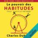 Livre Audio Gratuit : Le Pouvoir des Habitudes, de Charles Duhigg