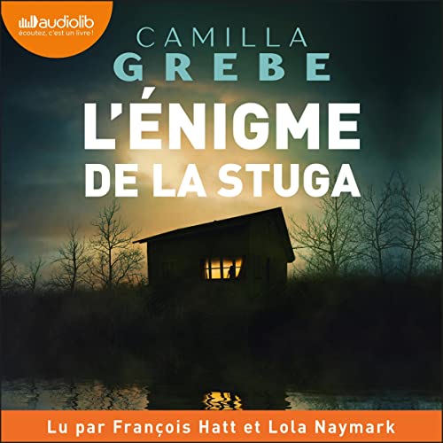 Livre audio gratuit : L'Énigme de la stuga, de Camilla Grebe et Anna Postel