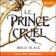 Livre audio gratuit : Le Prince cruel - Le Peuple de l'Air 1, de Holly Black