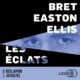 Livre audio gratuit : Les Éclats, de Bret Easton Ellis