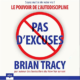 Livre audio gratuit Pas d'excuses, de Brian Tracy