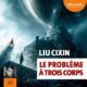 Livre audio gratuit : Le problème à trois corps, de Liu Cixin