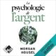 Livre audio gratuit : La psychologie de l'argent, de Morgan Housel
