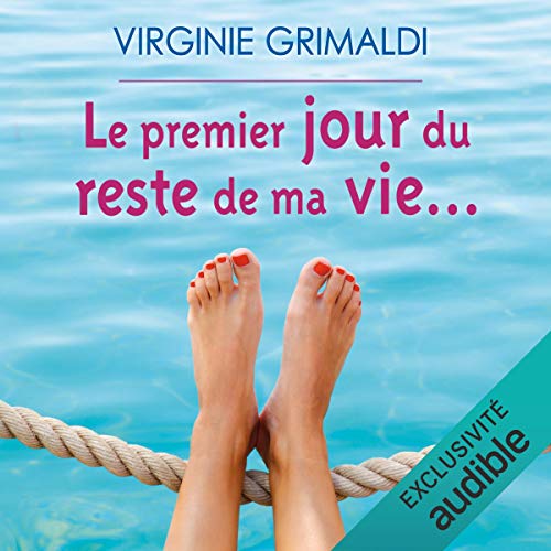 Livre audio gratuit : Le premier jour du reste de ma vie…, de Virginie Grimaldi