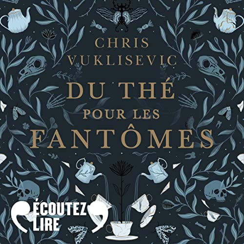 Livre Audio Gratuit : Du thé pour les fantômes, de Chris Vuklisevic