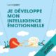 Livre Audio Gratuit : Je développe mon intelligence émotionnelle, de Lucile Quillet