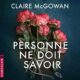 Livre Audio Gratuit : Personne ne doit savoir, de Claire McGowan