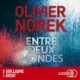 Livre Audio Gratuit : Entre deux mondes, de Olivier Norek