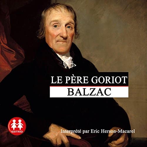 Livre Audio Gratuit : Le père Goriot, de Honoré de Balzac