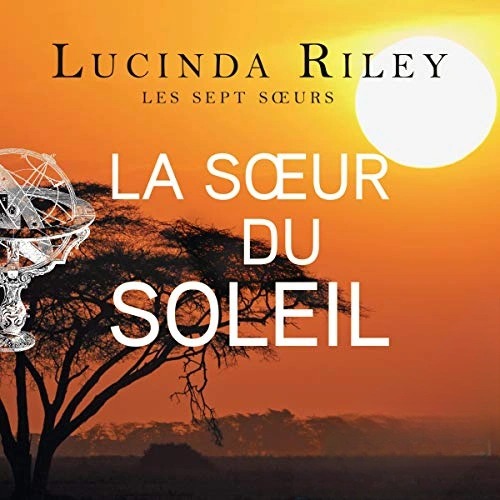 Livre Audio Gratuit : La sœur du soleil (Les Sept Sœurs 6), de Lucinda Riley