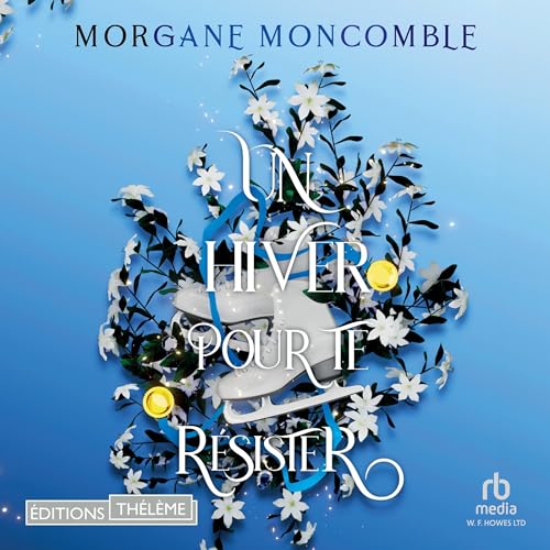 Livre Audio Gratuit : Un hiver pour te résister, de Morgane Moncomble